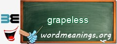 WordMeaning blackboard for grapeless